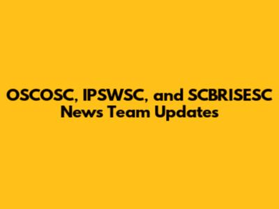 OSCOSC, IPSWSC, and SCBRISESC News Team Updates