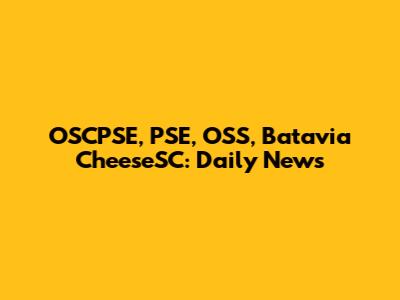 OSCPSE, PSE, OSS, Batavia CheeseSC: Daily News
