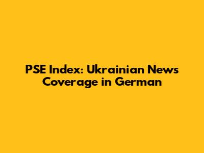 PSE Index: Ukrainian News Coverage in German