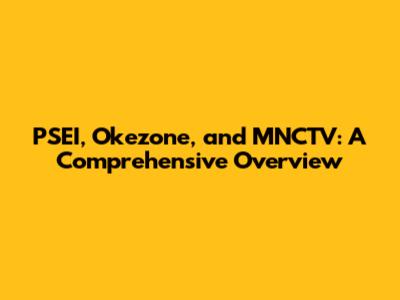 PSEI, Okezone, and MNCTV: A Comprehensive Overview