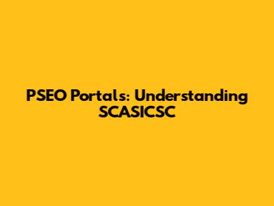 PSEO Portals: Understanding SCASICSC