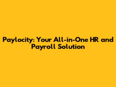 Paylocity: Your All-in-One HR and Payroll Solution