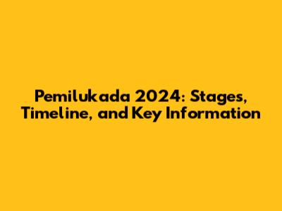 Pemilukada 2024: Stages, Timeline, and Key Information