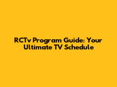 RCTv Program Guide: Your Ultimate TV Schedule