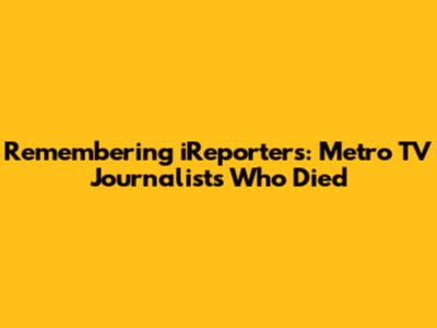 Remembering iReporters: Metro TV Journalists Who Died