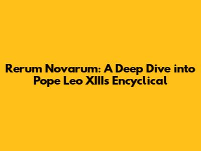 Rerum Novarum: A Deep Dive into Pope Leo XIII's Encyclical