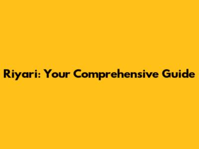 Riyari: Your Comprehensive Guide