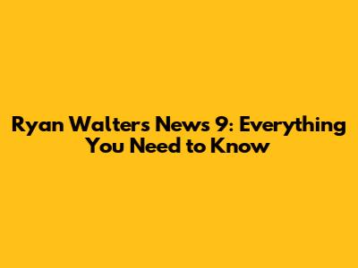 Ryan Walters News 9: Everything You Need to Know