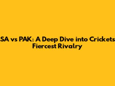 SA vs PAK: A Deep Dive into Cricket's Fiercest Rivalry