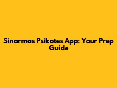 Sinarmas Psikotes App: Your Prep Guide