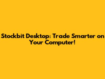 Stockbit Desktop: Trade Smarter on Your Computer!