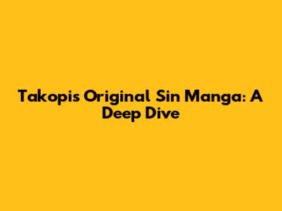 Takopi's Original Sin Manga: A Deep Dive