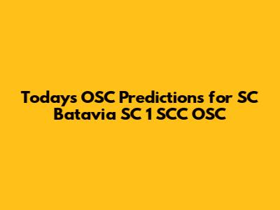 Today's OSC Predictions for SC Batavia SC 1 SCC OSC