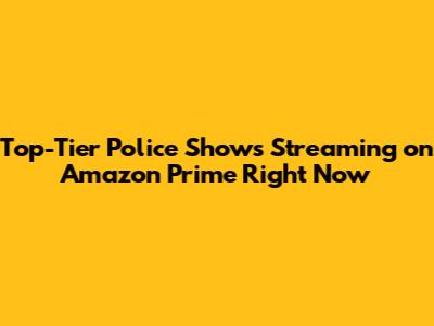 Top-Tier Police Shows Streaming on Amazon Prime Right Now