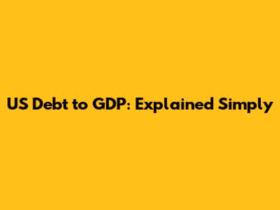 US Debt to GDP: Explained Simply