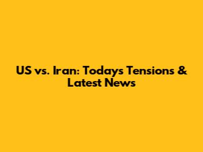 US vs. Iran: Today's Tensions & Latest News