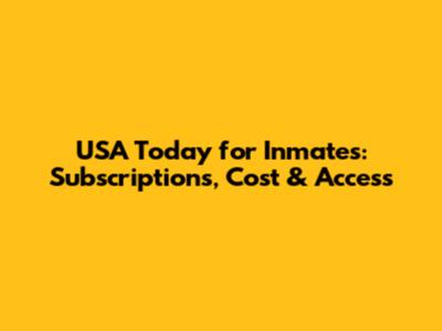 USA Today for Inmates: Subscriptions, Cost & Access
