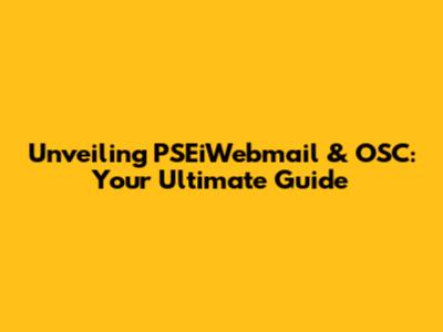Unveiling PSEiWebmail & OSC: Your Ultimate Guide