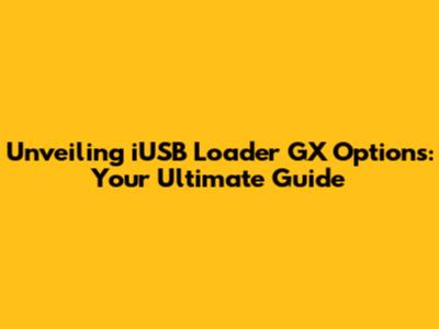 Unveiling iUSB Loader GX Options: Your Ultimate Guide