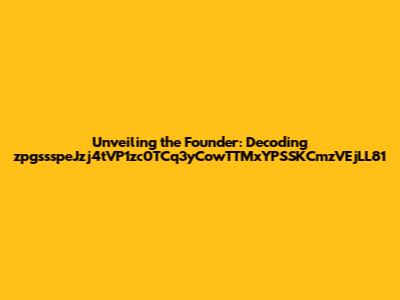 Unveiling the Founder: Decoding zpgssspeJzj4tVP1zc0TCq3yCowTTMxYPSSKCmzVEjLL81