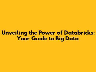 Unveiling the Power of Databricks: Your Guide to Big Data