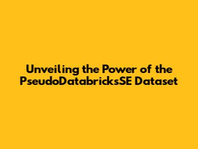 Unveiling the Power of the PseudoDatabricksSE Dataset