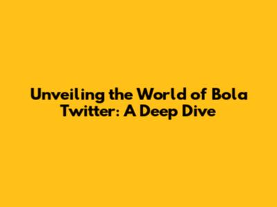 Unveiling the World of Bola Twitter: A Deep Dive