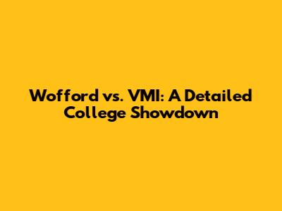 Wofford vs. VMI: A Detailed College Showdown