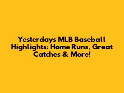 Yesterday's MLB Baseball Highlights: Home Runs, Great Catches & More!