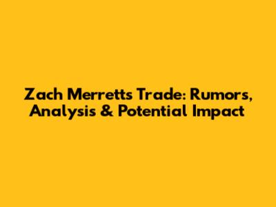Zach Merrett's Trade: Rumors, Analysis & Potential Impact