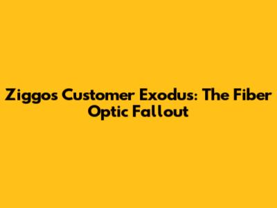 Ziggo's Customer Exodus: The Fiber Optic Fallout