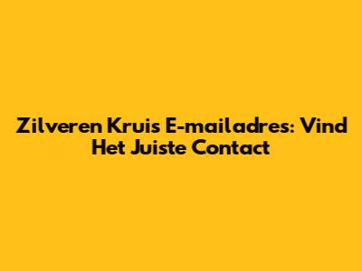 Zilveren Kruis E-mailadres: Vind Het Juiste Contact
