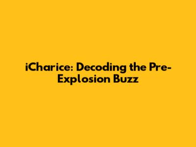 iCharice: Decoding the Pre-Explosion Buzz
