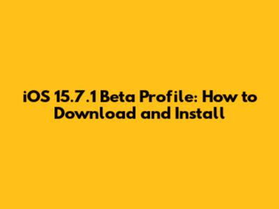 iOS 15.7.1 Beta Profile: How to Download and Install