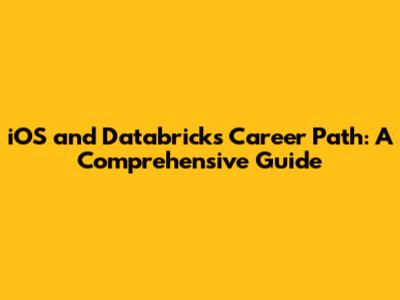 iOS and Databricks Career Path: A Comprehensive Guide