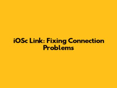 iOSc Link: Fixing Connection Problems