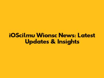 iOScilmu Wionsc News: Latest Updates & Insights
