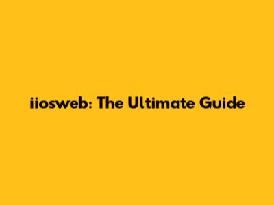 iiosweb: The Ultimate Guide