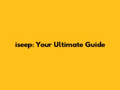iseep: Your Ultimate Guide