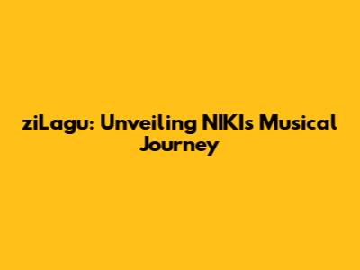 ziLagu: Unveiling NIKI's Musical Journey